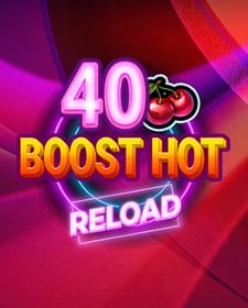 40 Boost Hot RELOAD