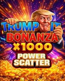 Trump It Bonanza X1000: Power Scatter