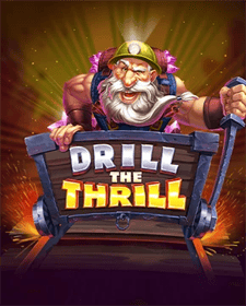 Drill the Thrill
