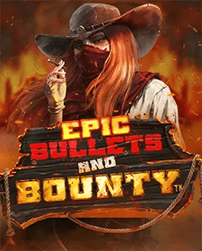 Epic Bullets & Bounty