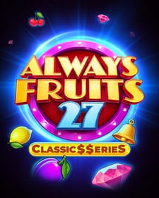 Always Fruits 27: Classic$$erieS