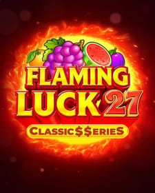 Flaming Luck 27:Classic$$erieS