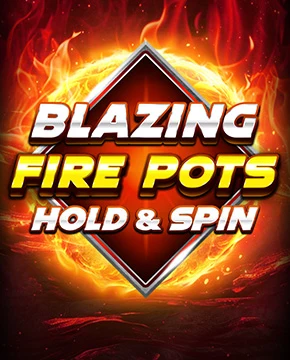 Blazing Fire Pots Hold & Spin