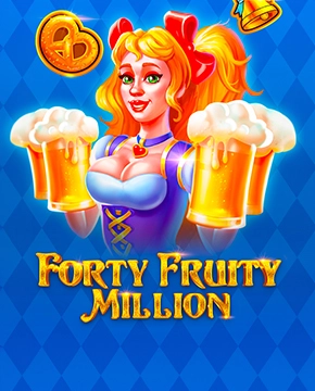 Forty Fruity Million