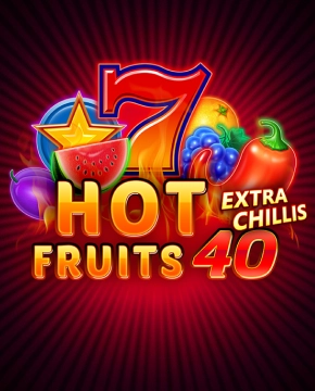 Играть в игровой автомат Hot Fruits 40 Extra Chillis