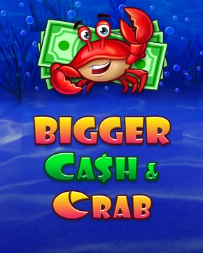 Bigger Cash&Crab