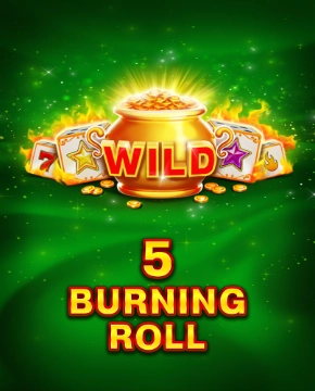 5 Burning Roll