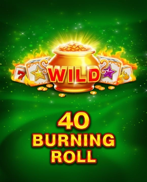 40 Burning Roll