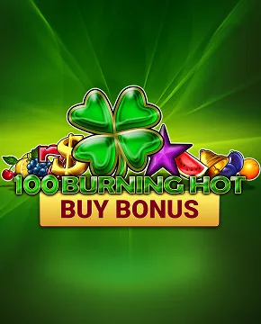 100 Burning Hot Buy Bonus