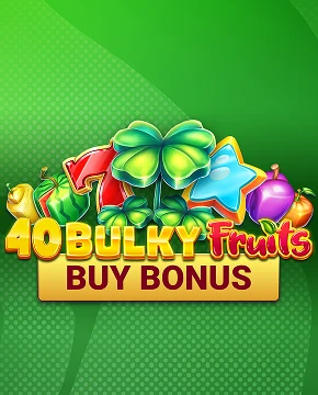 40 Bulky Fruits Buy Bonus