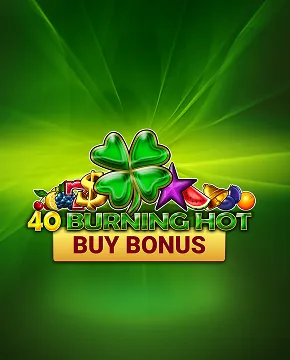 40 Burning Hot Buy Bonus
