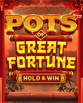 Pots of Great Fortune - Hold & Win