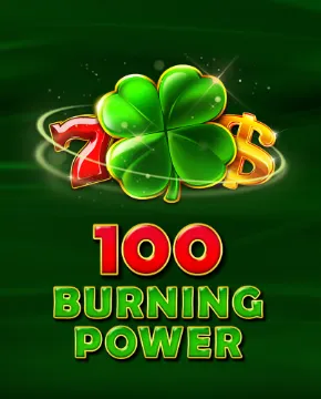 100 Burning Power