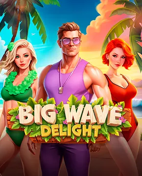 Big Wave Delight