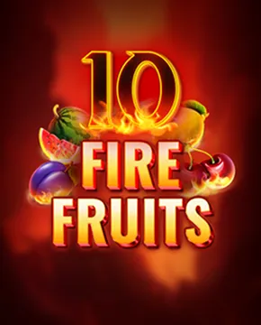 10 Fire Fruits