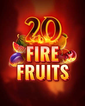 20 Fire Fruits