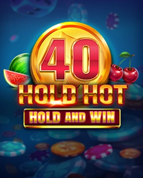40 Hold Hot Hold And Win