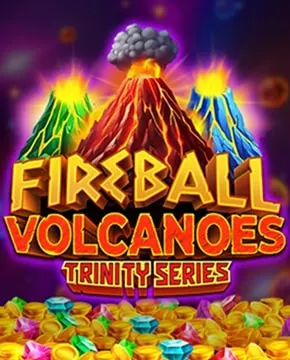 Fireball Volcanoes: Trinity Series™