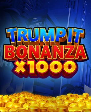 Trump It Bonanza x1000