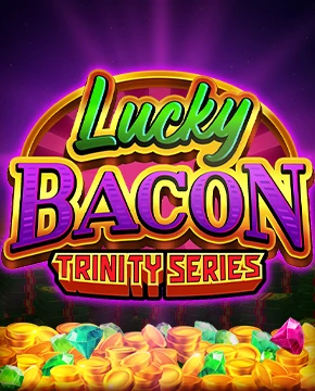 Lucky Bacon: Trinity Series