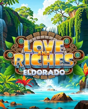 Love And Riches Eldorado