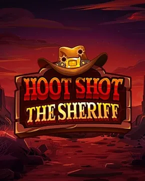Hoot Shot the Sheriff