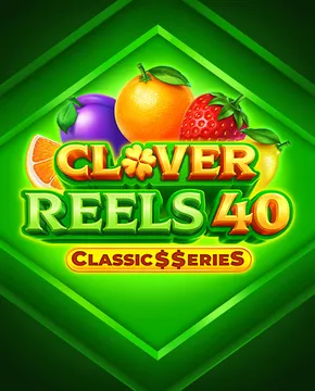 Clover Reels 40: Classic$$eries