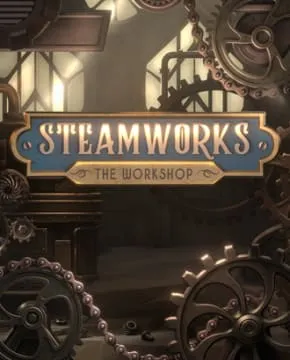 Steamworks - The workshop