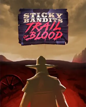 Sticky Bandits Trail of Blood