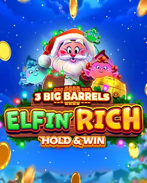 3 Big Barrels Elfin' Rich