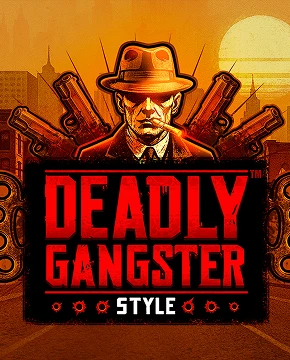 Deadly Gangster Style