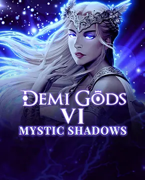 Demi Gods VI - Mystic Shadows